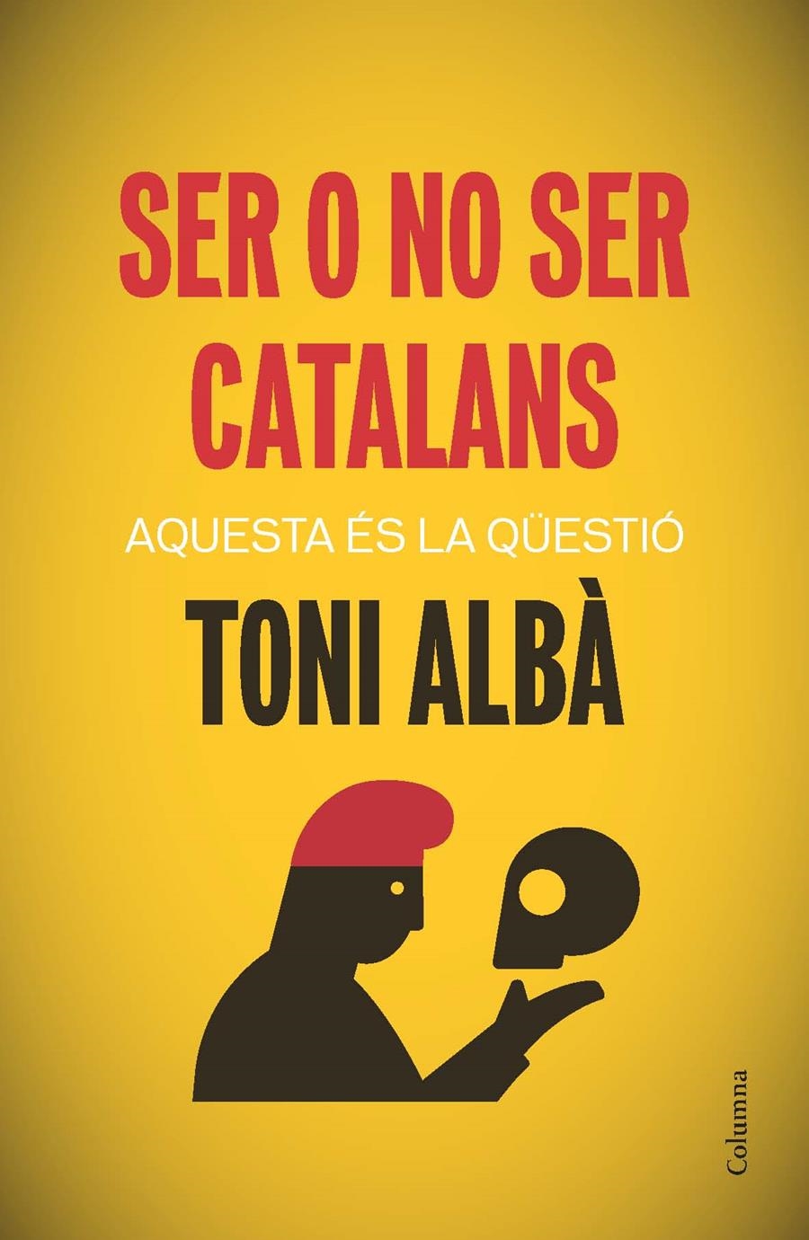 SER O NO SER CATALANS | 9788466417518 | ALBA TONI | Llibreria L'Altell - Llibreria Online de Banyoles | Comprar llibres en català i castellà online - Llibreria de Girona