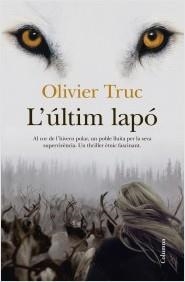 ÚLTIM LAPÓ, L' | 9788466417259 | TRUC, OLIVIER | Llibreria L'Altell - Llibreria Online de Banyoles | Comprar llibres en català i castellà online - Llibreria de Girona