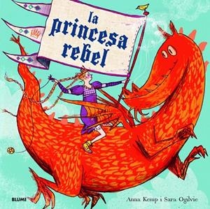 PRINCESA REBEL, LA | 9788498017052 | KEMP, ANNA / OGILVIE, SARA | Llibreria Online de Banyoles | Comprar llibres en català i castellà online