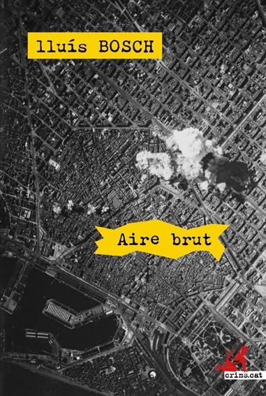 AIRE BRUT | 9788415900122 | BOSCH LLUIS  | Llibreria L'Altell - Llibreria Online de Banyoles | Comprar llibres en català i castellà online - Llibreria de Girona