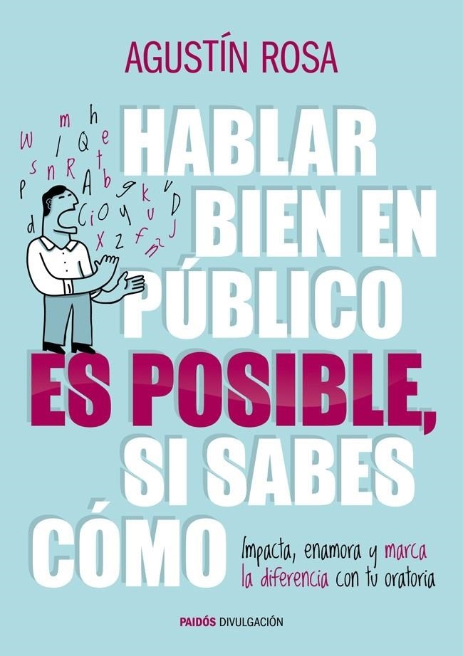 HABLAR BIEN EN PÚBLICO ES POSIBLE, SI SABES CÓMO | 9788449328992 | AGUSTÍN ROSA | Llibreria L'Altell - Llibreria Online de Banyoles | Comprar llibres en català i castellà online - Llibreria de Girona