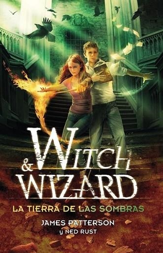 WITCH & WIZARD LA TIERRA DE LAS SOMBRAS | 9788420410586 | PATTERSON, JAMES | Llibreria Online de Banyoles | Comprar llibres en català i castellà online