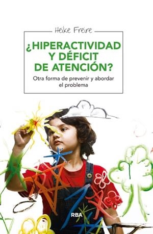 ¿HIPERACTIVIDAD Y DÉFICIT DE ATENCIÓN? | 9788415541943 | FREIRE RODRIGUEZ, HEIKE | Llibreria L'Altell - Llibreria Online de Banyoles | Comprar llibres en català i castellà online - Llibreria de Girona