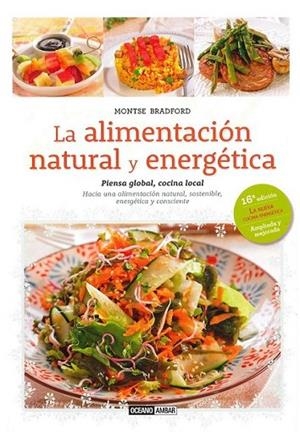 LA ALIMENTACIÓN NATURAL Y ENERGÉTICA | 9788475568508 | BRADFORD, MONTSE | Llibreria L'Altell - Llibreria Online de Banyoles | Comprar llibres en català i castellà online - Llibreria de Girona
