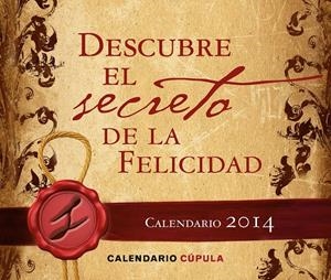 CALENDARI SOBRETAULA DESCUBRE EL SECRETO DE LA FELICIDAD 2014 | 9788448009885 | AA. VV. | Llibreria Online de Banyoles | Comprar llibres en català i castellà online