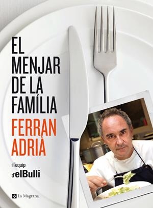 MENJAR DE LA FAMÍLIA, EL | 9788482646343 | ADRIÀ, FERRAN | Llibreria L'Altell - Llibreria Online de Banyoles | Comprar llibres en català i castellà online - Llibreria de Girona