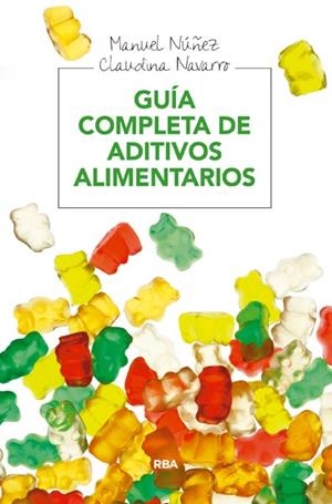 GUIA COMPLETA DE ADITIVOS ALIMENTARIOS | 9788415541936 | NAVARRO WALTER, CLAUDINA/NUÑEZ CORRAL, MANUEL | Llibreria Online de Banyoles | Comprar llibres en català i castellà online