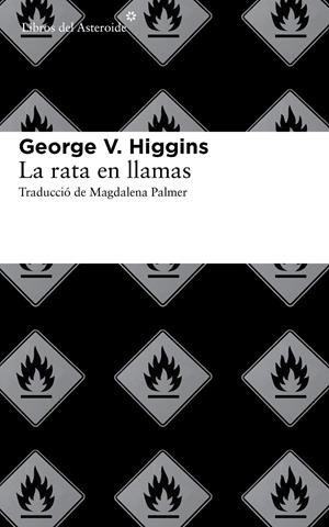 RATA EN LLAMAS, LA | 9788415625513 | HIGGINS, GEORGE V. | Llibreria Online de Banyoles | Comprar llibres en català i castellà online
