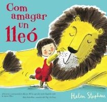 COM AMAGAR UN LLEÓ | 9788415579397 | STEPHENS, HELEN | Llibreria L'Altell - Llibreria Online de Banyoles | Comprar llibres en català i castellà online - Llibreria de Girona