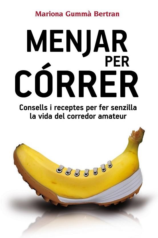 MENJAR PER CÓRRER | 9788490341452 | GUMMÀ BERTRAN, MARIONA | Llibreria L'Altell - Llibreria Online de Banyoles | Comprar llibres en català i castellà online - Llibreria de Girona