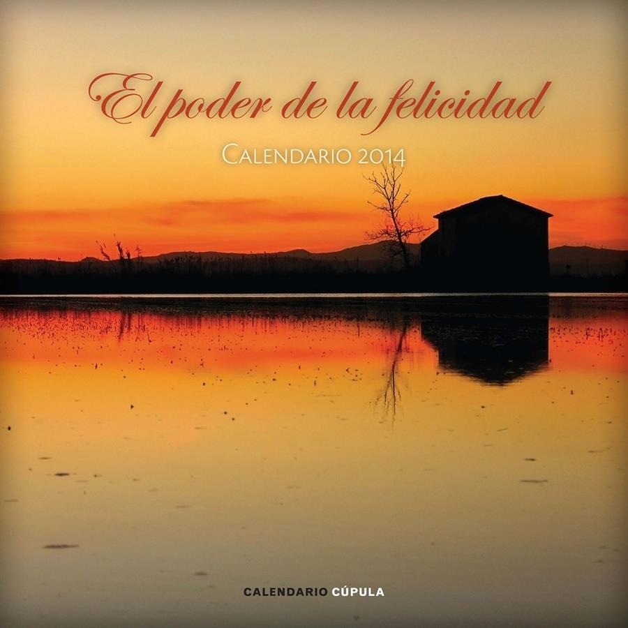 CALENDARIO EL PODER DE LA FELICIDAD 2014 | 9788448011734 | AA. VV. | Llibreria L'Altell - Llibreria Online de Banyoles | Comprar llibres en català i castellà online - Llibreria de Girona