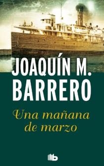 UNA MAÑANA DE MARZO | 9788498728705 | BARRERO MENENDEZ, JOAQUIN M. | Llibreria L'Altell - Llibreria Online de Banyoles | Comprar llibres en català i castellà online - Llibreria de Girona