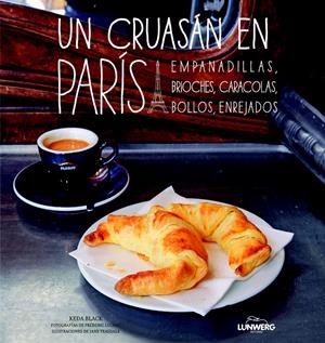UN CRUASÁN EN PARÍS | 9788497859592 | KEDA BLACK/JANE TEASDALE/FRÉDÉRIC LUCANO | Llibreria Online de Banyoles | Comprar llibres en català i castellà online