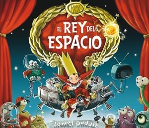 EL REY DEL ESPACIO | 9788494020261 | DUDDLE, JONNY | Llibreria L'Altell - Llibreria Online de Banyoles | Comprar llibres en català i castellà online - Llibreria de Girona