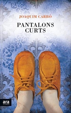 PANTALONS CURTS | 9788415642398 | CARBÓ I MASLLORENS JOAQUIM | Llibreria Online de Banyoles | Comprar llibres en català i castellà online