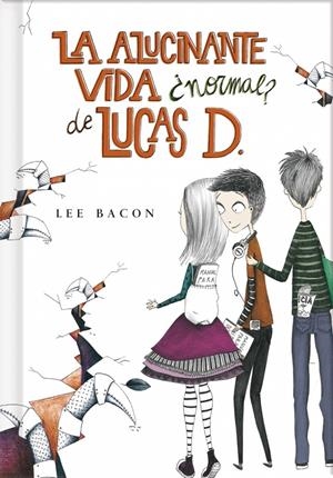 LA ALUCINANTE VIDA ¿NORMAL? DE LUCAS D. (LIBRO 1) | 9788415580553 | BACON,LEE | Llibreria Online de Banyoles | Comprar llibres en català i castellà online