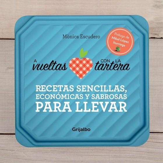 A VUELTAS CON LA TARTERA: RECETAS SENCILLAS, ECONÓMICAS Y SABROSAS PARA LLEVAR | 9788425350900 | ESCUDERO,MONICA | Llibreria Online de Banyoles | Comprar llibres en català i castellà online