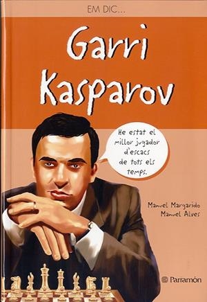 EM DIC GARRI KASPAROV | 9788434240896 | MARGARIDO, MANUEL/ALVES, MANUEL | Llibreria L'Altell - Llibreria Online de Banyoles | Comprar llibres en català i castellà online - Llibreria de Girona