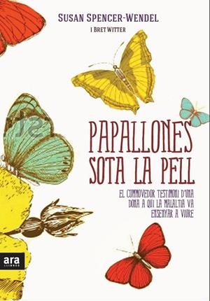 PAPALLONES SOTA LA PELL | 9788415224402 | SPENCER-WENDER, SUSAN / BRET, WITTER | Llibreria L'Altell - Llibreria Online de Banyoles | Comprar llibres en català i castellà online - Llibreria de Girona