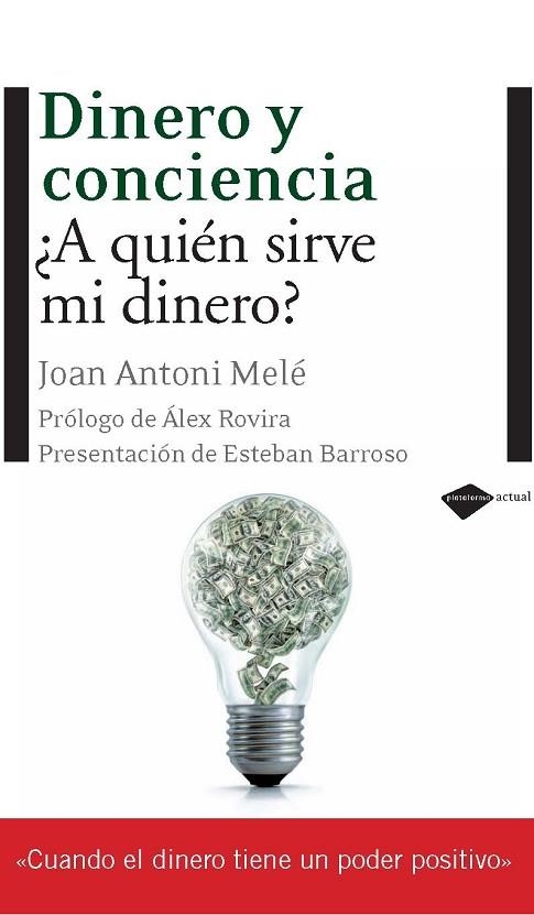 DINERO Y CONCIENCIA, A QUIEN SIRVE MI DINERO? | 9788496981690 | MELÉ,JOAN ANTONIO | Llibreria Online de Banyoles | Comprar llibres en català i castellà online