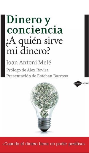 DINERO Y CONCIENCIA, A QUIEN SIRVE MI DINERO? | 9788496981690 | MELÉ,JOAN ANTONIO | Llibreria Online de Banyoles | Comprar llibres en català i castellà online