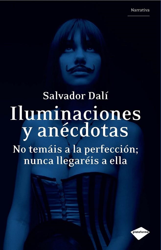 ILUMINACIONES Y ANÉCDOTAS | 9788496981737 | DALÍ,SALVADOR | Llibreria L'Altell - Llibreria Online de Banyoles | Comprar llibres en català i castellà online - Llibreria de Girona