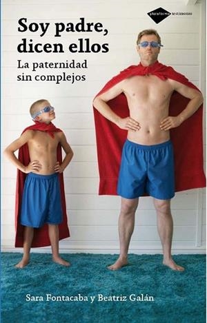 SOY PADRE, DICEN ELLOS | 9788496981805 | FONTACABA,SARA/GALÁN,BEATRIZ | Llibreria Online de Banyoles | Comprar llibres en català i castellà online