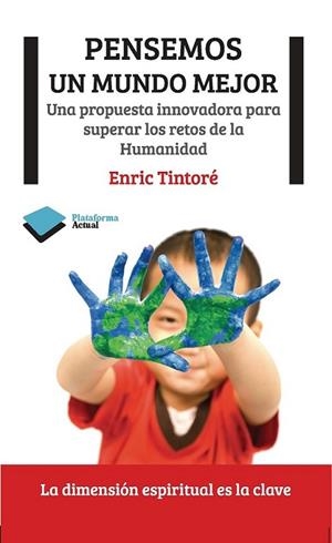 PENSEMOS UN MUNDO MEJOR | 9788415577157 | TINTORÉ MALUQUER, ENRIC | Llibreria L'Altell - Llibreria Online de Banyoles | Comprar llibres en català i castellà online - Llibreria de Girona