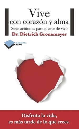 VIVE CON CORAZÓN Y ALMA | 9788415577515 | GRÖNEMEYER, DIETRICH | Llibreria L'Altell - Llibreria Online de Banyoles | Comprar llibres en català i castellà online - Llibreria de Girona