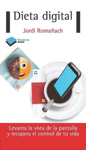 DIETA DIGITAL | 9788415750314 | ROMAÑACH JORDI | Llibreria L'Altell - Llibreria Online de Banyoles | Comprar llibres en català i castellà online - Llibreria de Girona