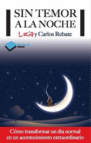 SIN TEMOR A LA NOCHE | 9788415750406 | REBATE, LUCÍA Y CARLOS | Llibreria Online de Banyoles | Comprar llibres en català i castellà online