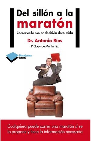 DEL SILLÓN A LA MARATÓN | 9788415750420 | RÍOS, DR. ANTONIO | Llibreria L'Altell - Llibreria Online de Banyoles | Comprar llibres en català i castellà online - Llibreria de Girona