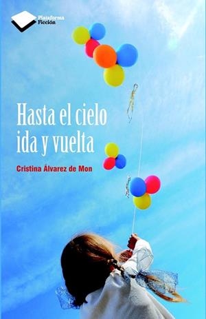 HASTA EL CIELO IDA Y VUELTA | 9788415750550 | ALVAREZ DE MON, CRISTINA | Llibreria Online de Banyoles | Comprar llibres en català i castellà online
