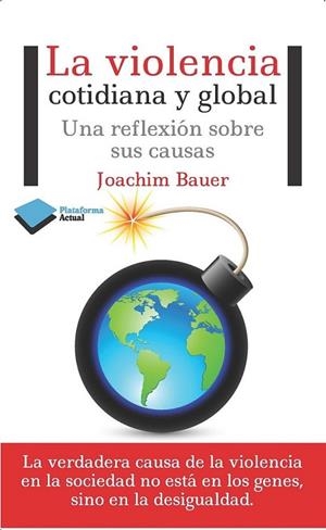 VIOLENCIA COTIDIANA Y GLOBAL, LA | 9788415750680 | BAUER, JOACHIM | Llibreria L'Altell - Llibreria Online de Banyoles | Comprar llibres en català i castellà online - Llibreria de Girona