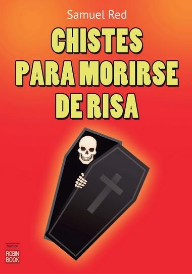 CHISTES PARA MORIRSE DE RISA | 9788499173290 | RED, SAMUEL | Llibreria L'Altell - Llibreria Online de Banyoles | Comprar llibres en català i castellà online - Llibreria de Girona