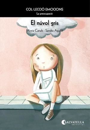 NÚVOL GRIS, EL. LA PREOCUPACIÓ | 9788484126294 | CANALS, MIREIA | Llibreria Online de Banyoles | Comprar llibres en català i castellà online