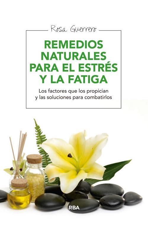 REMEDIOS NATURALES PARA EL ESTRÉS Y LA FATIGA | 9788415541950 | GUERRERO SALINAS, ROSA | Llibreria L'Altell - Llibreria Online de Banyoles | Comprar llibres en català i castellà online - Llibreria de Girona