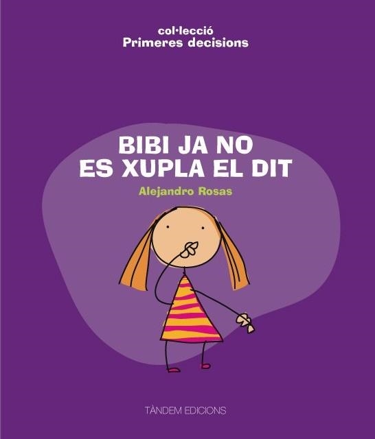 BIBI JA NO ES XUPLA EL DIT (COL. PRIMERES DECISIONS) | 9788481318432 | ROSAS, ALEJANDRO | Llibreria L'Altell - Llibreria Online de Banyoles | Comprar llibres en català i castellà online - Llibreria de Girona
