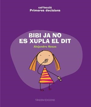 BIBI JA NO ES XUPLA EL DIT (COL. PRIMERES DECISIONS) | 9788481318432 | ROSAS, ALEJANDRO | Llibreria L'Altell - Llibreria Online de Banyoles | Comprar llibres en català i castellà online - Llibreria de Girona