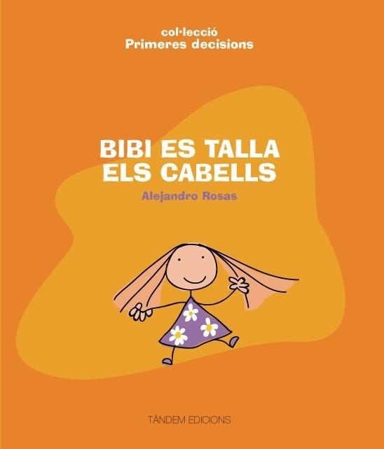 BIBI ES TALLA ELS CABELLS (COL. PRIMERES DECISIONS) | 9788481318418 | ROSAS, ALEJANDRO | Llibreria L'Altell - Llibreria Online de Banyoles | Comprar llibres en català i castellà online - Llibreria de Girona