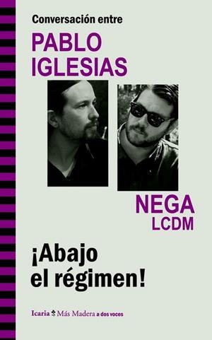 CONVERSACIÓN ENTRE PABLO IGLESIAS Y NEGA LCDM. ¡ABAJO EL RÉGIMEN! | 9788498885439 | IGLESIAS TURRIÓN, PABLO/ROMERO LAULLÓN, RICARDO | Llibreria Online de Banyoles | Comprar llibres en català i castellà online
