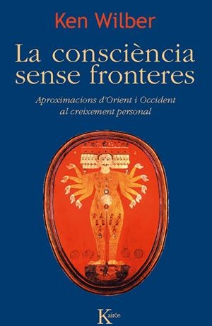 CONSCIÈNCIA SENSE FRONTERES, LA | 9788499882468 | WILBER, KEN | Llibreria L'Altell - Llibreria Online de Banyoles | Comprar llibres en català i castellà online - Llibreria de Girona
