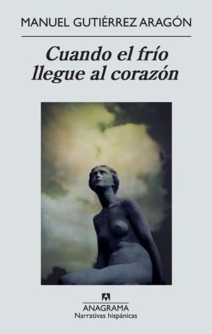 CUANDO EL FRÍO LLEGUE AL CORAZÓN | 9788433997661 | GUTIÉRREZ ARAGÓN, MANUEL | Llibreria Online de Banyoles | Comprar llibres en català i castellà online