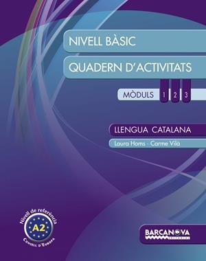 LLENGUA CATALANA. NIVELL BÀSIC. QUADERN D ' ACTIVITATS | 9788448932282 | HOMS, LAURA/VILÀ, CARME | Llibreria Online de Banyoles | Comprar llibres en català i castellà online