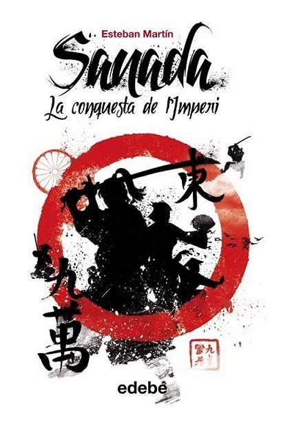 SANADA (I): LA CONQUESTA DE L’MPERI, DE ESTEBAN MARTÍN | 9788468308579 | MARTÍN MORALES, ESTEBAN | Llibreria L'Altell - Llibreria Online de Banyoles | Comprar llibres en català i castellà online - Llibreria de Girona