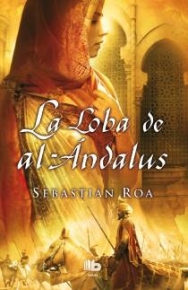 LA LOBA DE AL ANDALUS | 9788498728798 | ROA MESADO, SEBASTIAN | Llibreria L'Altell - Llibreria Online de Banyoles | Comprar llibres en català i castellà online - Llibreria de Girona