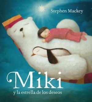 MIKI Y LA ESTRELLA DE LOS DESEOS | 9788448836276 | MACKEY,STEPHEN | Llibreria L'Altell - Llibreria Online de Banyoles | Comprar llibres en català i castellà online - Llibreria de Girona