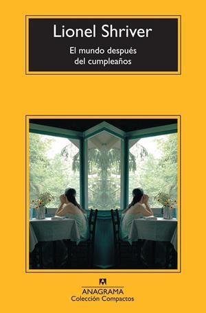 EL MUNDO DESPUÉS DEL CUMPLEAÑOS | 9788433977311 | SHRIVER, LIONEL | Llibreria Online de Banyoles | Comprar llibres en català i castellà online