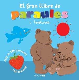 GRAN LLIBRE DE LES PARAULES I TEXTURES, EL | 9788415853558 | DIVERSOS AUTORS | Llibreria L'Altell - Llibreria Online de Banyoles | Comprar llibres en català i castellà online - Llibreria de Girona