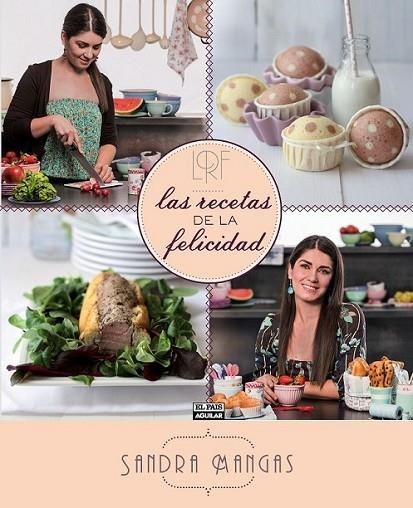 LAS RECETAS DE LA FELICIDAD | 9788403513051 | MANGAS HERNÁNDEZ, SANDRA | Llibreria L'Altell - Llibreria Online de Banyoles | Comprar llibres en català i castellà online - Llibreria de Girona